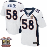 Men's Nike Denver Broncos #58 Von Miller Elite White Super Bowl 50 Champions NFL Jersey